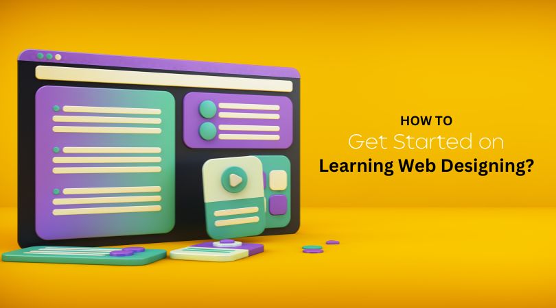 How to Get Started on Learning Web Designing?